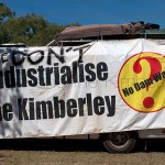 Residents of Broome feel that the Gas Hub is a foot in the door, to further industrialise the mineral rich Kimberleys