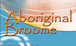 Broome and the Kimberley Tours-Kujurta Buru Kujurta Aboriginal Cultural Tours and Dampier Peninsula Transfer Service 